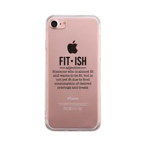 Fit-ish Clear Case Funny Workout Gift Phone Case Cute Gym Gifts